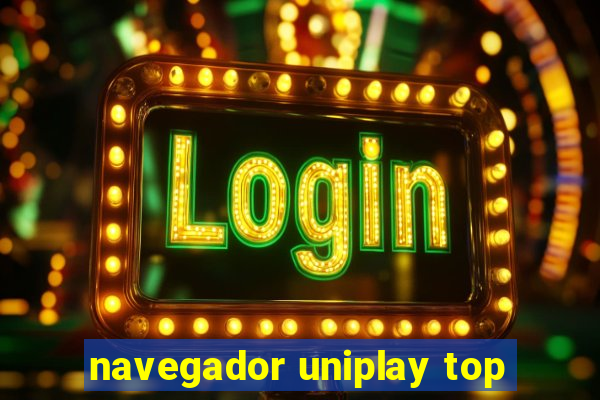 navegador uniplay top